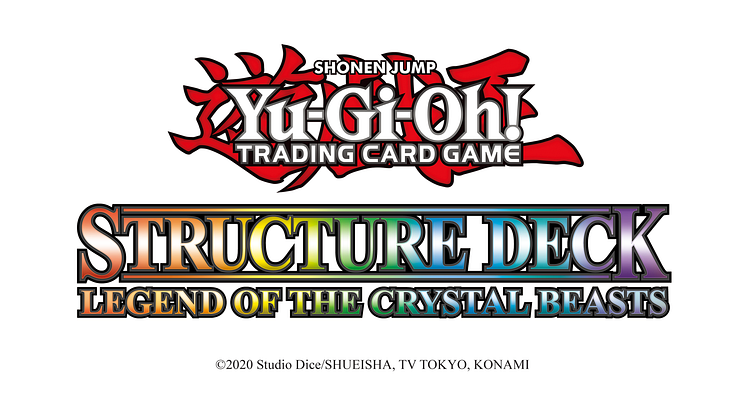 DISCOVER THE LEGEND OF THE CRYSTAL BEASTS  IN THE YU-GI-OH! TRADING CARD GAME