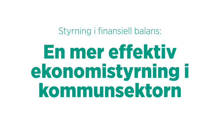 Styrning i finansiell balans - En mer effektiv ekonomistyrning i kommunsektorn