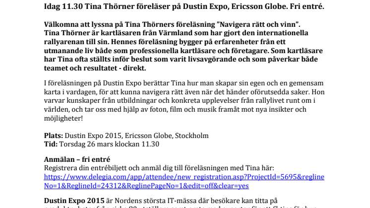 Idag kl 11.30 Tina Thörner föreläser på Dustin Expo, Ericsson Globe