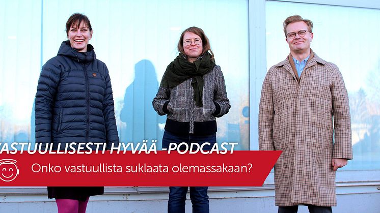 Vastuullisesti hyvää -podcast: Onko vastuullista suklaata olemassakaan?