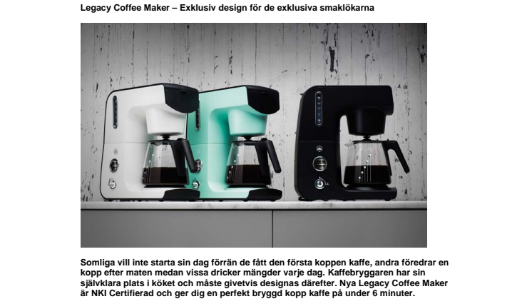 Legacy Coffee Maker – Exklusiv design för de exklusiva smaklökarna