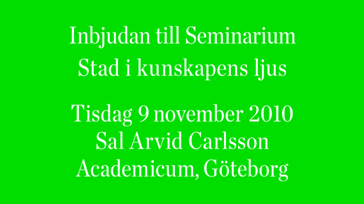 Seminarieprogram "Stad i kunskapens ljus", Göteborg 9 november