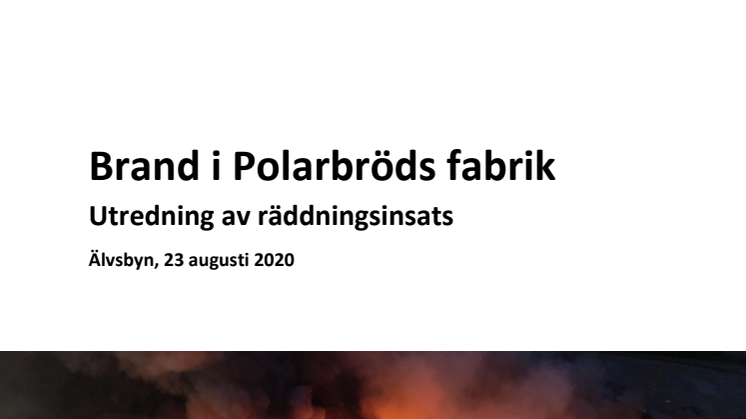 Olycksutredning - Brand i Polarbröds fabrik, Älvsbyn 200823.pdf