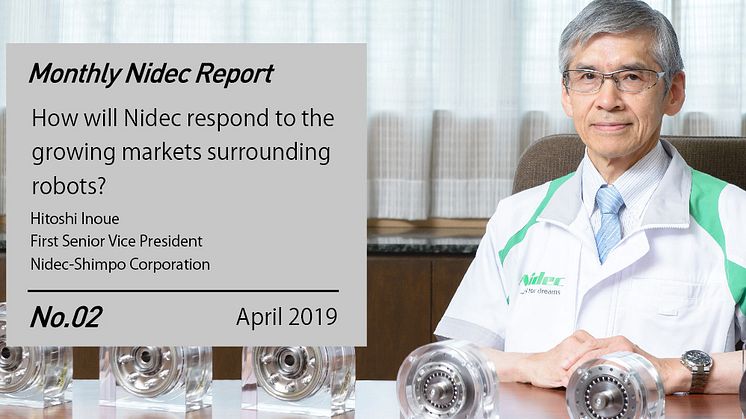 Monthly Nidec Report - How will Nidec respond to the growing markets surrounding robots?