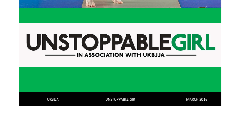 Unstoppable Girl Campaign: getting females in the UK trying Brazilian Jiu Jitsu and making them unstoppable 