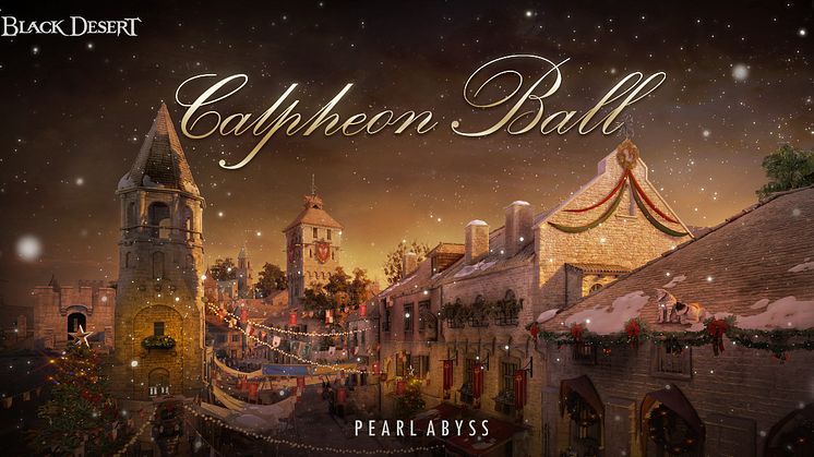 PEARL ABYSS READY TO SURPRISE BLACK DESERT ADVENTURERS AT CALPHEON BALL THIS DECEMBER