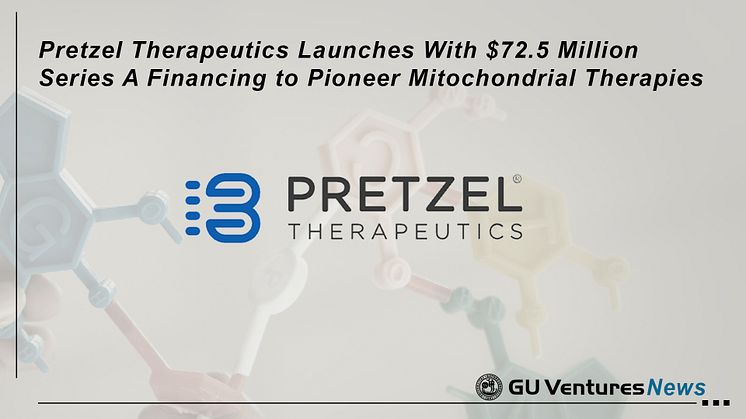 Pretzel Therapeutics Launches With $72.5 Million Series A Financing to Pioneer Mitochondrial Therapies
