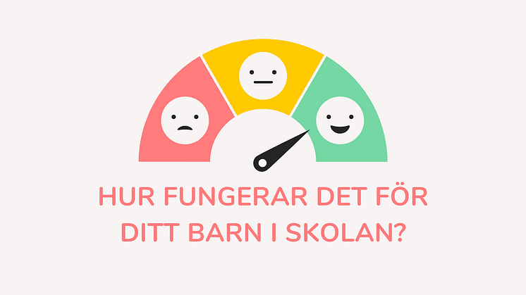 Hur fungerar det för ditt barn i skolan?