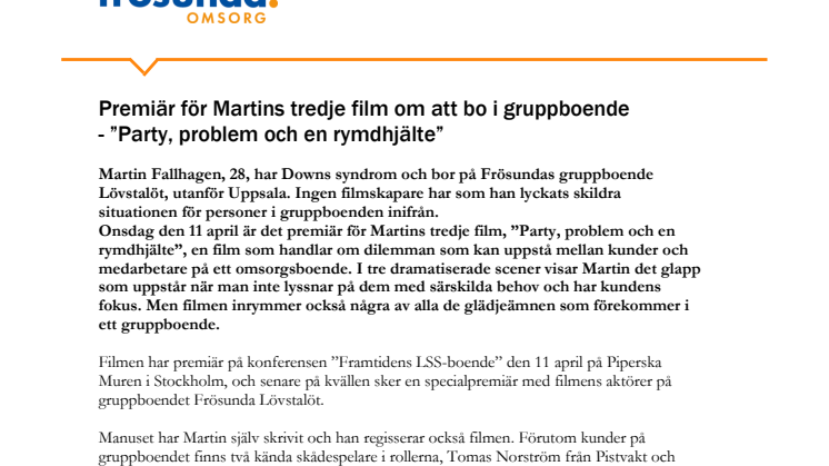 Premiär för Martins tredje film om att bo i gruppboende  - ”Party, problem och en rymdhjälte”