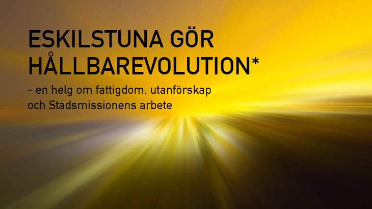 Eskilstuna gör HållbarEvolution - En helg fattigdom, utanförskap och Stadsmissionens arbete