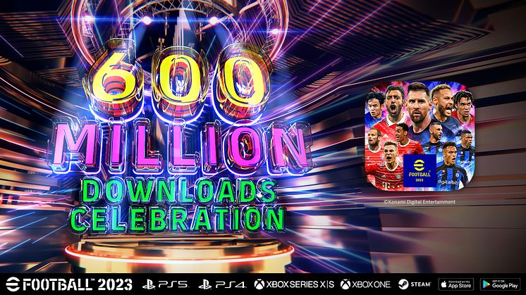eFootball™ 2023 surpasses 600 million downloads worldwide!
