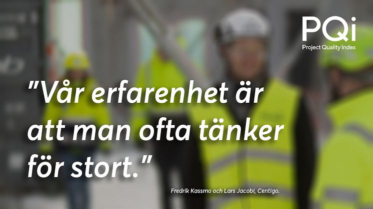 PQi är ett verktyg som stöttar innovation och ständig förbättring av byggprojekt. Men det krävs mer än bra verktyg för att lyckas.