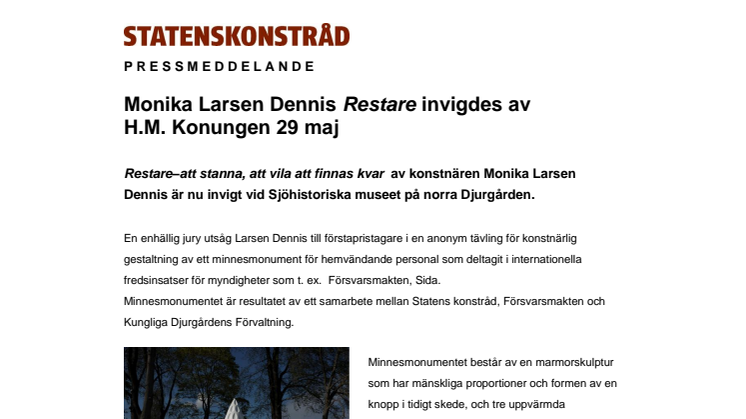 Monika Larsen Dennis Restare invigdes av H.M. Konungen 29 maj
