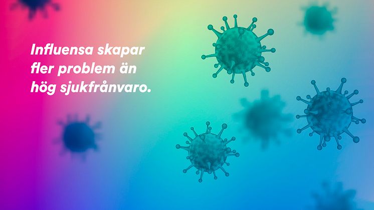 Influensa skapar fler problem än hög sjukfrånvaro 