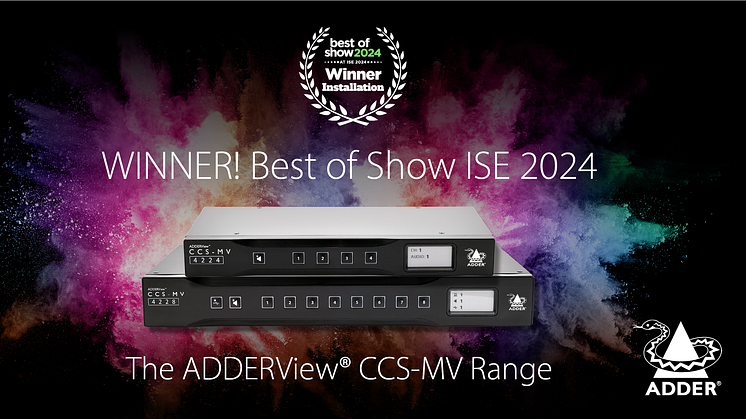 ADDERView® CCS-MV Multi-Viewer Range Nets Third Win at ISE Barcelona 2024