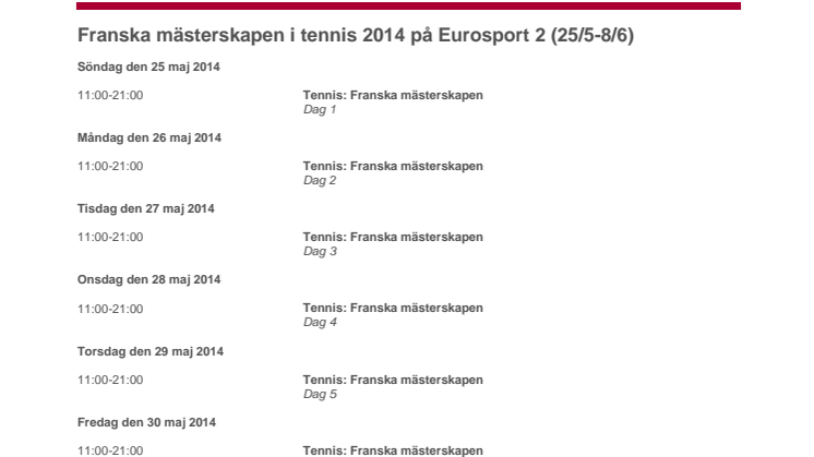 TV-tablå, Franska mästerskapen i tennis 2014 (Eurosport 2)