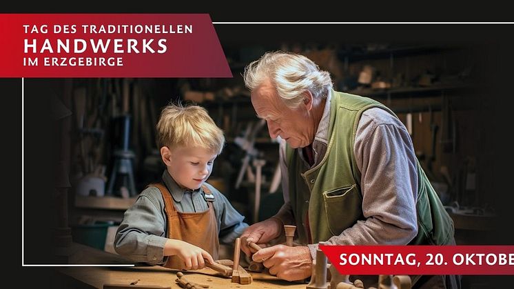 Jubiläum: 25. Tag des traditionellen Handwerks am 20. Oktober überall im Erzgebirge 