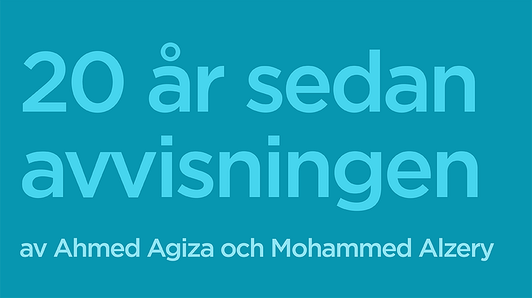 20 år sedan avvisningen av Ahmed Agiza och Mohammed Alzery