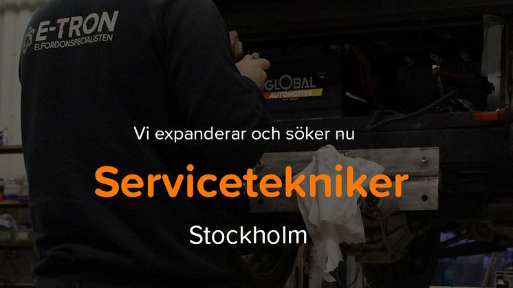 E-TRON AB expanderar och behöver rekrytera ytterligare servicetekniker