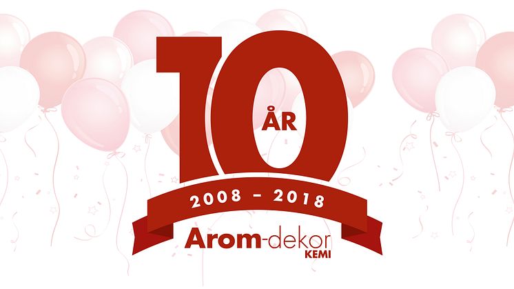 Arom-dekor Kemi firar 10 år!