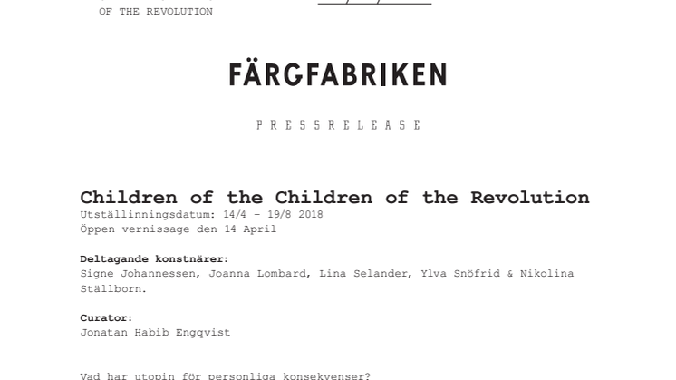 Färgfabrikens vårutställning 2018: Children of the Children of the Revolution. 