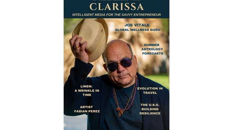 In the Limelight with Clarissa magazine Summer 2021 -Intelligent Media for the Savvy Entrepreneur - features Joe Vitale - Global Wellness Guru