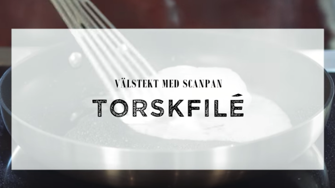 Välstekt med Scanpan – Torskfilé