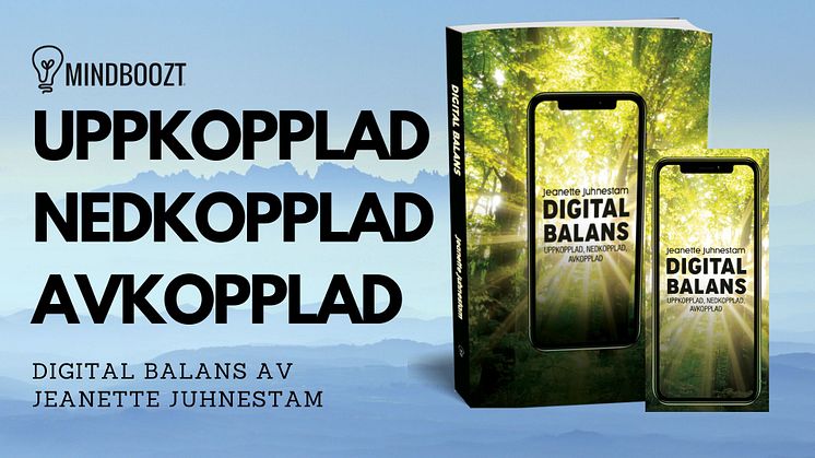 Jeanette Juhnestams nya bok inspirerar till en hälsosam digital balans- Uppkopplad Avkopplad Nedkopplad 