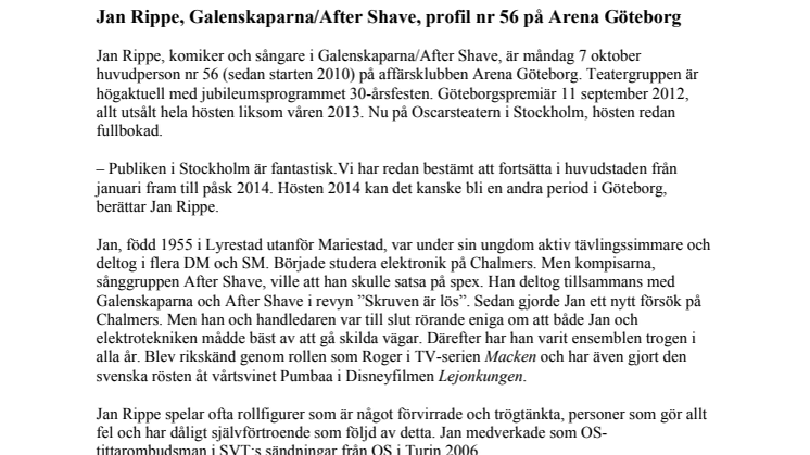 Jan Rippe, Galenskaparna/After Shave, profil nr 56 på Arena Göteborg