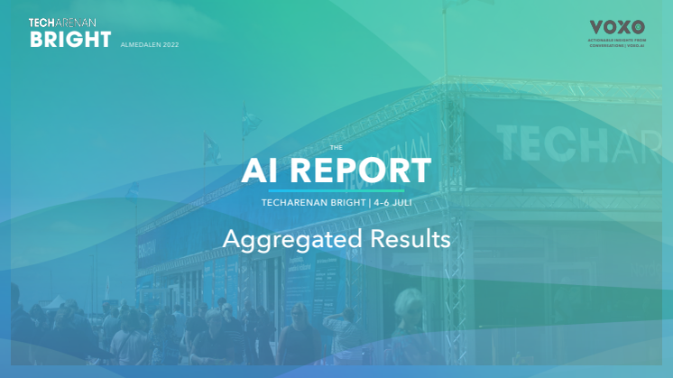 Voxo – The AI Report Techarenan Bright Aggregated Results Almedalen 2022