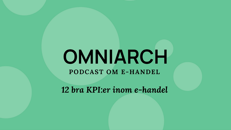 Detaljerad kunskap om 12 x KPIer: Omniarch Podcast #2