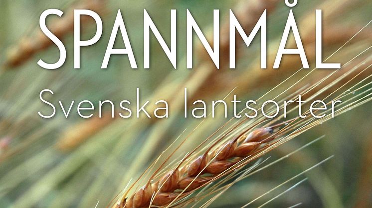 Spannmål: Svenska lantsorter av Matti Wiking Leino (Nordiska museets förlag 2017) hör till vinnarna i Årets svenska måltidslitteratur.