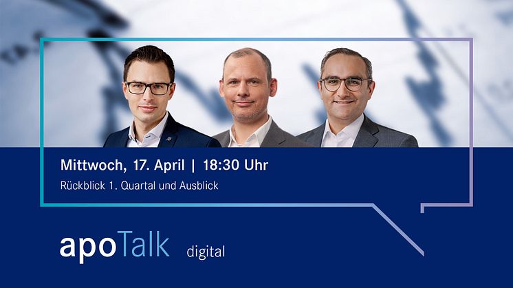 apoTalk digital Vermögen: Rückblick erstes Quartal und Ausblick