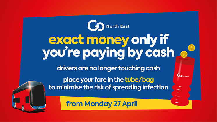 Exact money only for cash fares on Go North East buses from Monday 27 April