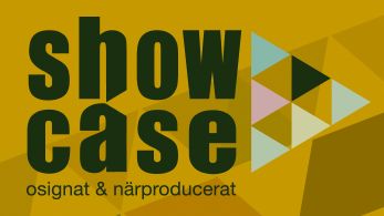 ”Showcase – osignat & närproducerat” är tillbaka!