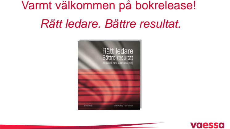 Presentation av  ny bok om ledarförsörjning: Rätt ledare - Bättre resultat