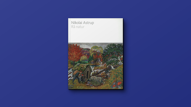 Boken Nikolai Astrup. Rå natur