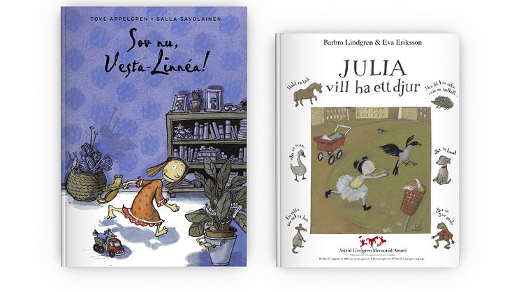 Julia vill ha ett djur av Barbro Lindgren och Eva Eriksson samt Sov nu Vesta-Linnéa! av Tove Apelgren och Salla Savolainen