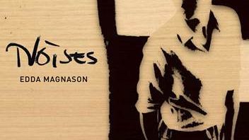 ​Ny spännande musik med Edda Magnason, singeln Noises släpps imorgon