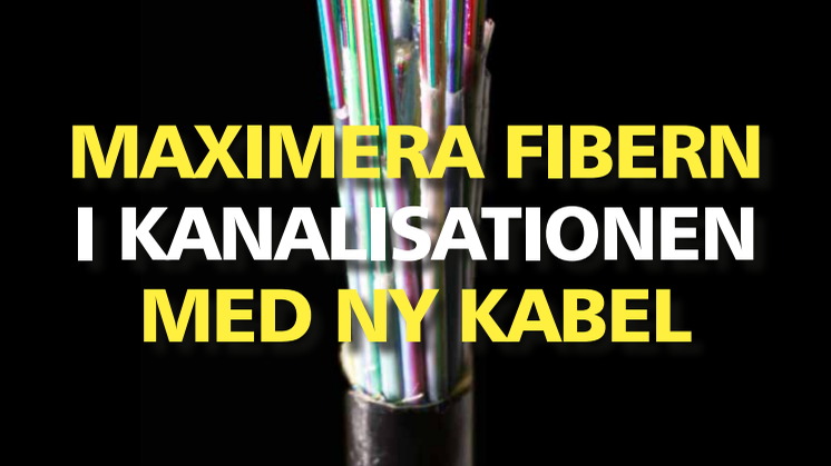 Botkyrka Stadsnät maximerar fibern med ny kabel