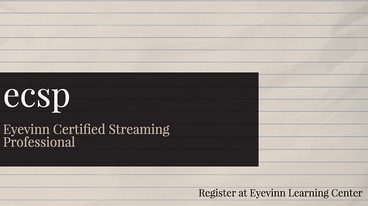 Next chance to become an Eyevinn Certified Streaming Professional in September
