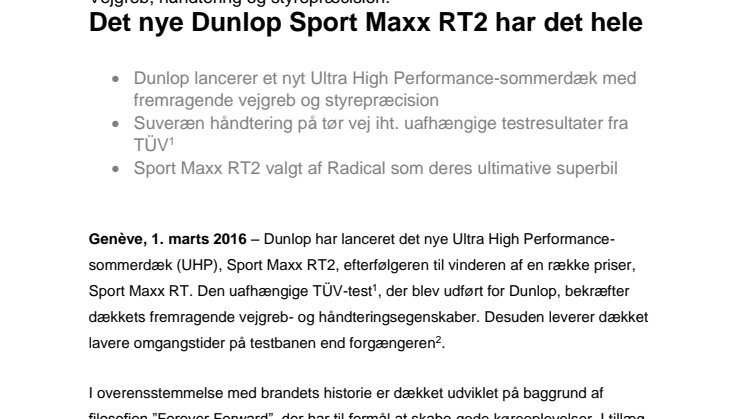 Vejgreb, håndtering og styrepræcision:  Det nye Dunlop Sport Maxx RT2 har det hele