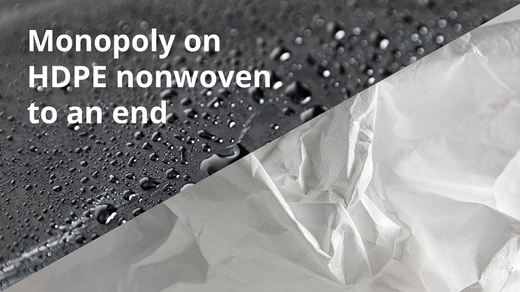 Long-standing monopoly on HDPE nonwoven has come to an end