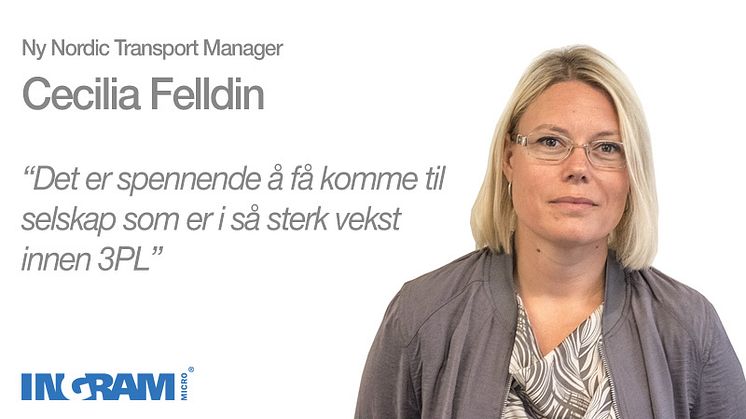 Cecilia Felldin, Nordic Transport Manager Ingram Micro