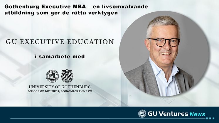 Gothenburg Executive MBA – en livsomvälvande utbildning som ger de rätta verktygen
