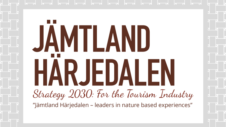 Strategy 2030: For the Tourism Industry in Jämtland Härjedalen