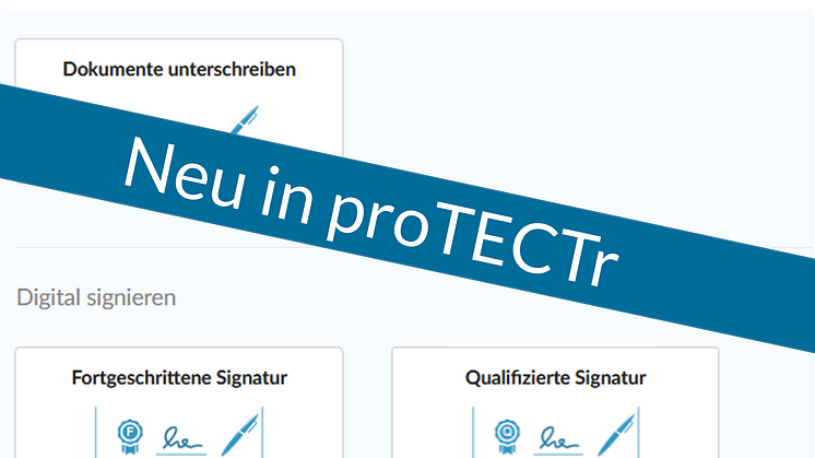 proTECTr-Cloud-Lösung ermöglicht fortgeschrittene und qualifizierte Signaturformen im Browser