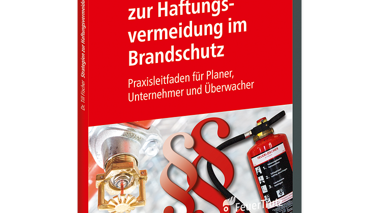 Strategien zur Haftungsvermeidung im Brandschutz