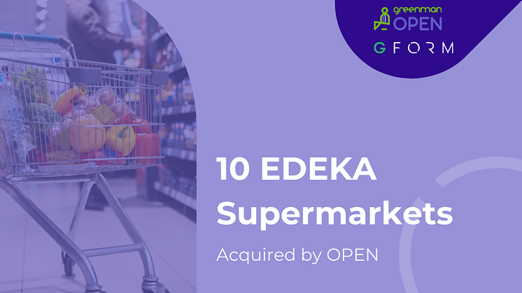 Greenman OPEN Acquires Portfolio of 10 EDEKA Supermarkets for Approximately 60 Million Euros