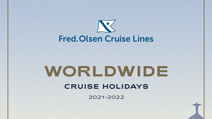 ‘Small ships for a big world’ – Fred. Olsen Cruise Lines unveils new-look ‘Worldwide Cruise Holidays 2021-2022’ brochure, showcasing 224 destinations in 73 countries